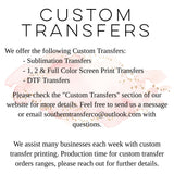 DTF Transfers, Direct To Film, Custom DTF Transfer, Ready For Press Heat Transfers, DTF Transfer Ready To Press, Custom Transfers, #4654