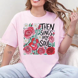 Then Sings My Soul Faith Floral Boho DTF Transfer, Custom DTF Transfer, Heat Transfers, DTF Transfer Ready To Press, #5888