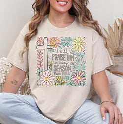 I Will Praise Him In Every Season Floral Boho Faith DTF Transfer, Custom DTF Transfer, Heat Transfers, DTF Transfer Ready To Press, #5883
