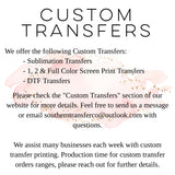 DTF Transfers, Direct To Film, Custom DTF Transfer, Ready For Press Heat Transfers, DTF Transfer Ready To Press, Custom Transfers,  #4496/4497
