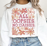 All Oopsies No Daisies Funny Floral Boho DTF Transfer, Custom DTF Transfer, Heat Transfers, DTF Transfer Ready To Press, #5889
