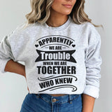 Trouble when we are Together Funny Bestie DTF Transfers, Custom DTF Transfer, Sublimation Transfers, DTF Transfers, Ready To Press, #5299