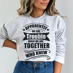 Trouble when we are Together Funny Bestie DTF Transfers, Custom DTF Transfer, Sublimation Transfers, DTF Transfers, Ready To Press, #5299