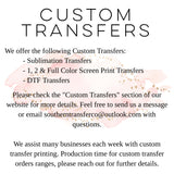 DTF Transfers, Direct To Film, Custom DTF Transfer, Ready For Press Heat Transfers, DTF Transfer Ready To Press, Custom Transfers, #3882