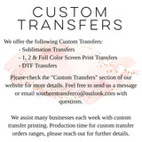 DTF Transfers, Direct To Film, Custom DTF Transfer, Ready For Press Heat Transfers, DTF Transfer Ready To Press, Custom Transfers, #3880