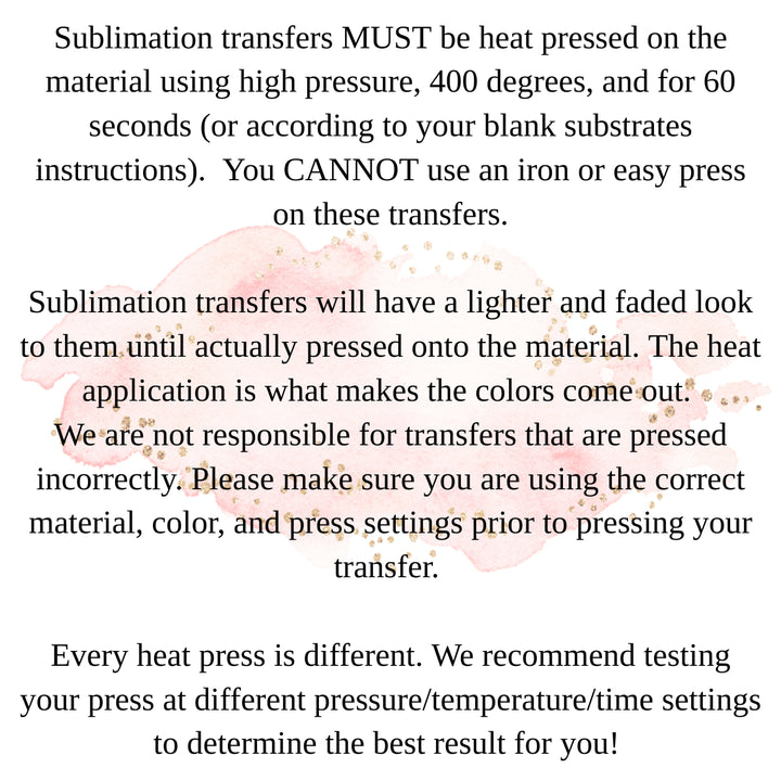 Sublimation Print Design Ready to Press Heat Transfer