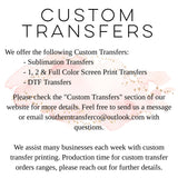 DTF Transfers, Direct To Film, Custom DTF Transfer, Ready For Press Heat Transfers, DTF Transfer Ready To Press, Custom Transfers, #4098