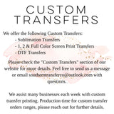DTF Transfers, Direct To Film, Custom DTF Transfer, Ready For Press Heat Transfers, DTF Transfer Ready To Press, Custom Transfers, #4254