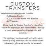 DTF Transfers, Direct To Film, Custom DTF Transfer, Ready For Press Heat Transfers, DTF Transfer Ready To Press, Custom Transfers, #610
