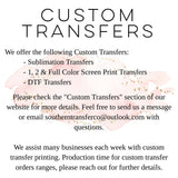 DTF Transfers, Direct To Film, Custom DTF Transfer, Ready For Press Heat Transfers, DTF Transfer Ready To Press,   #4574/4575