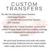 DTF Transfers, Direct To Film, Custom DTF Transfer, Ready For Press Heat Transfers, DTF Transfer Ready To Press, Custom Transfers, #3576